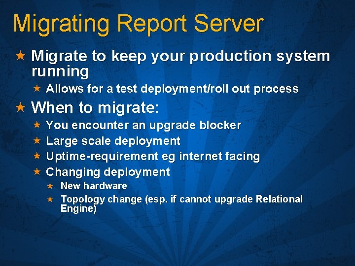 Migrating Report Server « Migrate to keep your production system running « Allows for