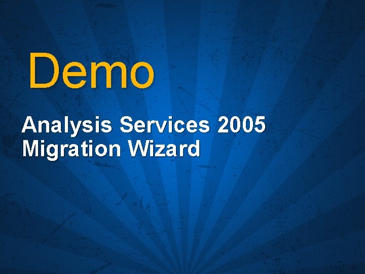 Demo Analysis Services 2005 Migration Wizard 