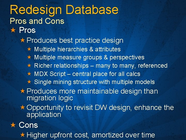 Redesign Database Pros and Cons « Pros « Produces best practice design « «