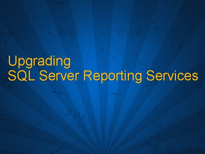 Upgrading SQL Server Reporting Services 