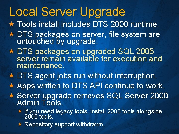 Local Server Upgrade « Tools install includes DTS 2000 runtime. « DTS packages on