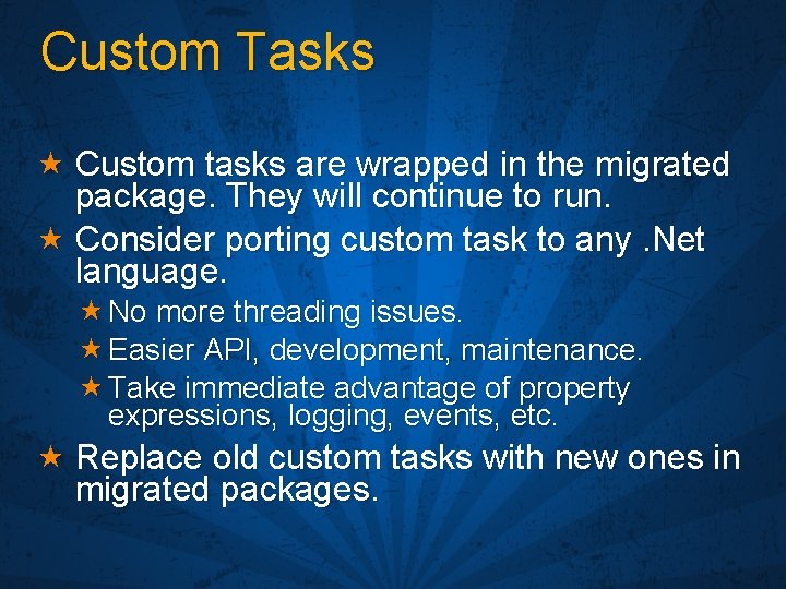 Custom Tasks « Custom tasks are wrapped in the migrated package. They will continue