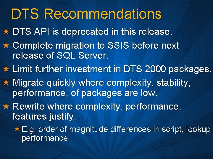 DTS Recommendations « DTS API is deprecated in this release. « Complete migration to