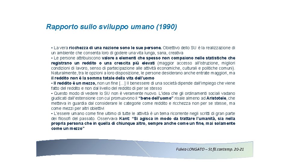 Rapporto sullo sviluppo umano (1990) • La vera ricchezza di una nazione sono le