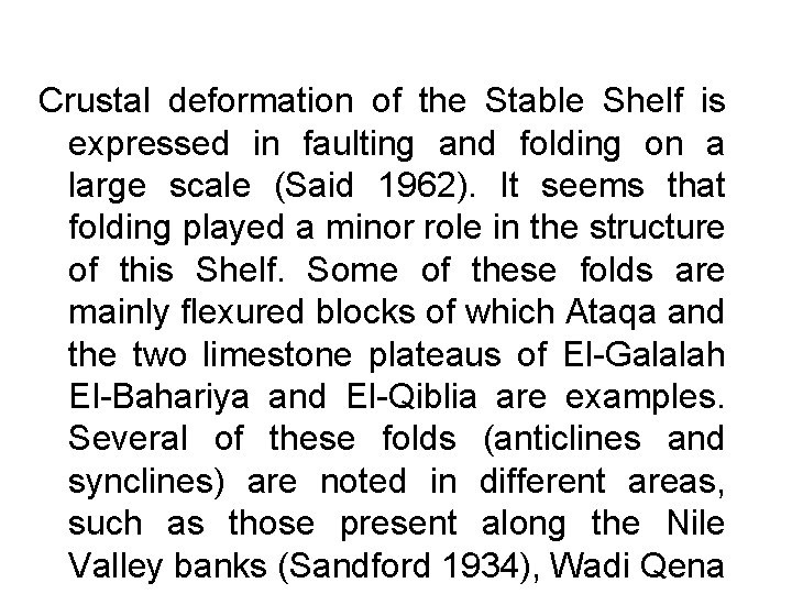 Crustal deformation of the Stable Shelf is expressed in faulting and folding on a