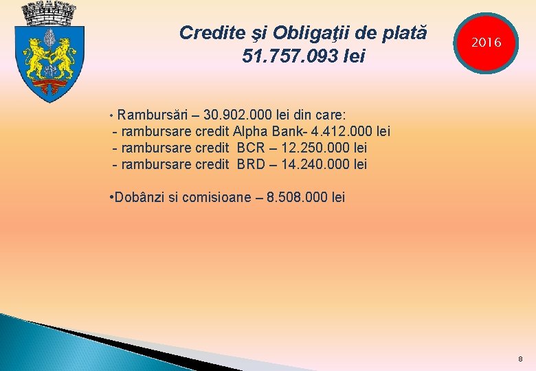 - Credite şi Obligaţii de plată 51. 757. 093 lei 2016 • Rambursări –