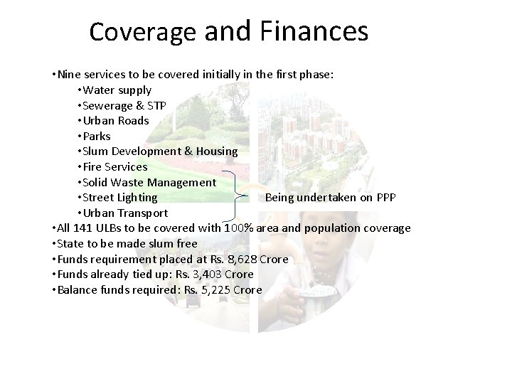 Coverage and Finances • Nine services to be covered initially in the first phase: