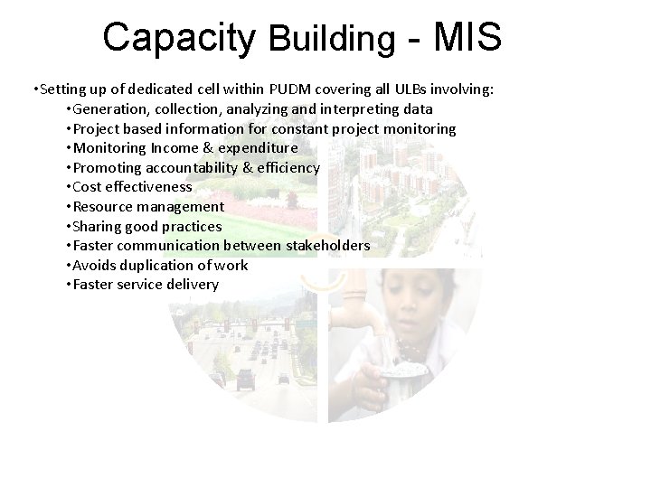 Capacity Building - MIS • Setting up of dedicated cell within PUDM covering all