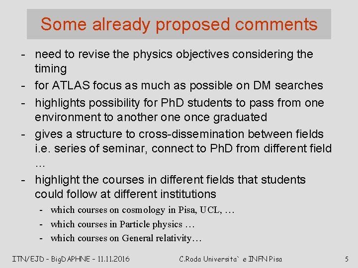 Some already proposed comments - need to revise the physics objectives considering the timing