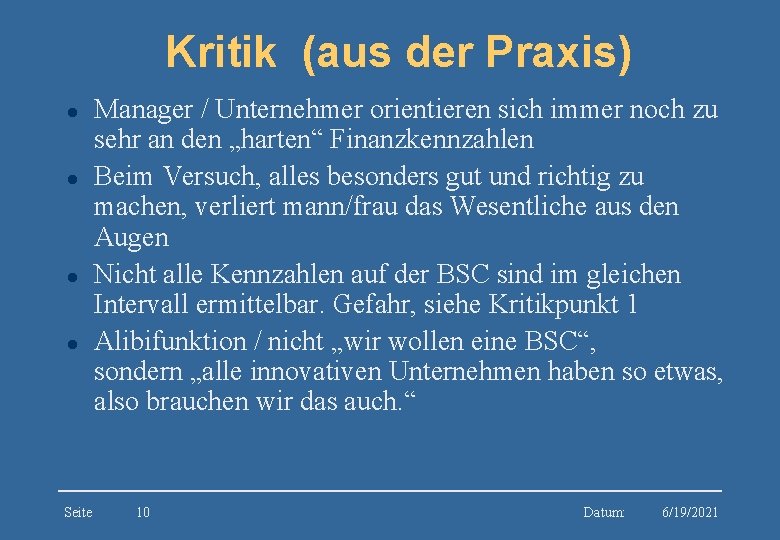 Kritik (aus der Praxis) l l Seite Manager / Unternehmer orientieren sich immer noch