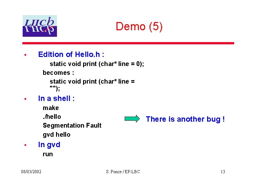 Demo (5) § Edition of Hello. h : static void print (char* line =