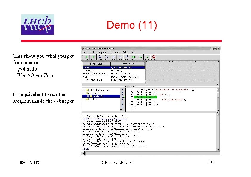Demo (11) This show you what you get from a core : gvd hello