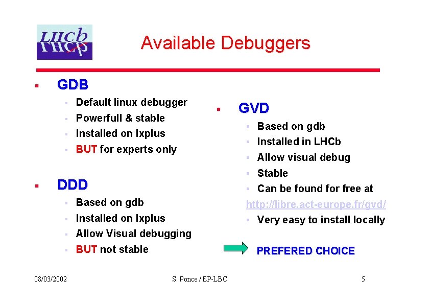 Available Debuggers § § GDB § Default linux debugger § Powerfull & stable §