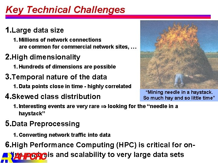 Key Technical Challenges 1. Large data size 1. Millions of network connections are common