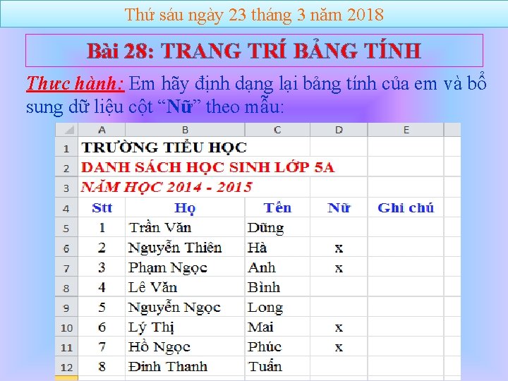 Thứ sáu ngày 23 tháng 3 năm 2018 Bài 28: TRANG TRÍ BẢNG TÍNH