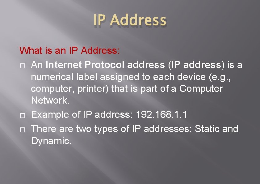 IP Address What is an IP Address: � An Internet Protocol address (IP address) IP Address What is an IP Address: � An Internet Protocol address (IP address)