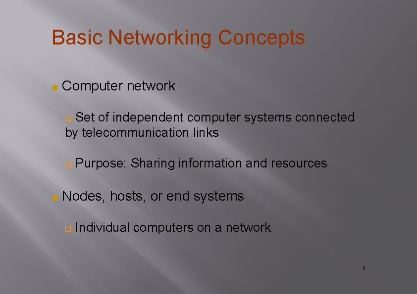 Basic Networking Concepts Computer network Set of independent computer systems connected by telecommunication links Basic Networking Concepts Computer network Set of independent computer systems connected by telecommunication links
