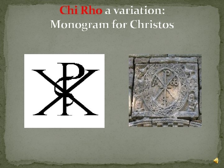 Chi Rho a variation: Monogram for Christos 