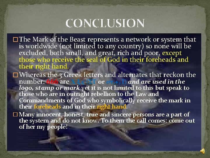 CONCLUSION � The Mark of the Beast represents a network or system that is