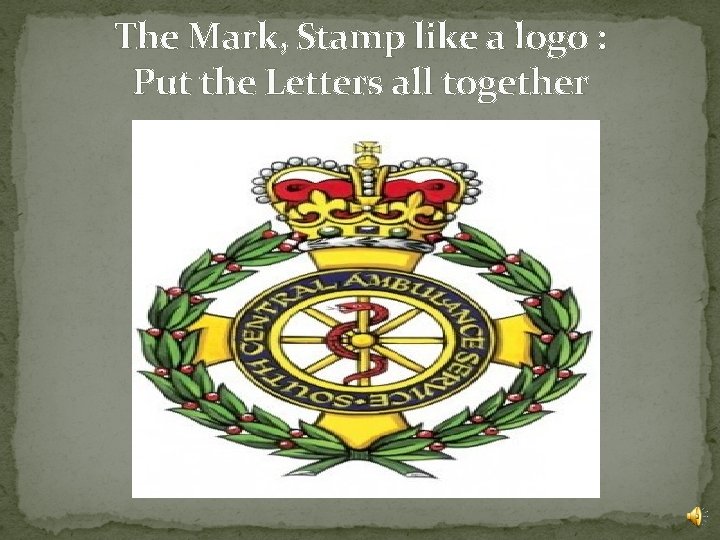 The Mark, Stamp like a logo : Put the Letters all together 