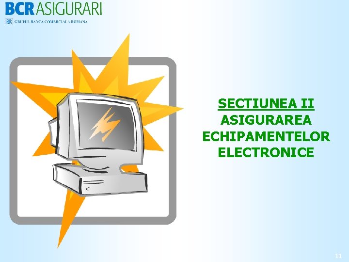 SECTIUNEA II ASIGURAREA ECHIPAMENTELOR ELECTRONICE 11 
