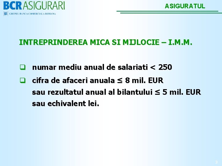 ASIGURATUL INTREPRINDEREA MICA SI MIJLOCIE – I. M. M. q numar mediu anual de