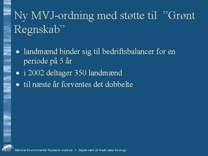 Ny MVJ-ordning med støtte til ”Grønt Regnskab” · landmænd binder sig til bedriftsbalancer for