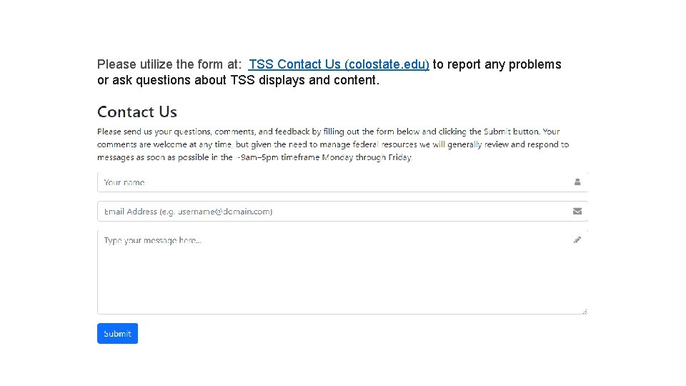 Please utilize the form at: TSS Contact Us (colostate. edu) to report any problems