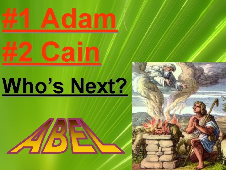 #1 Adam #2 Cain Who’s Next? 