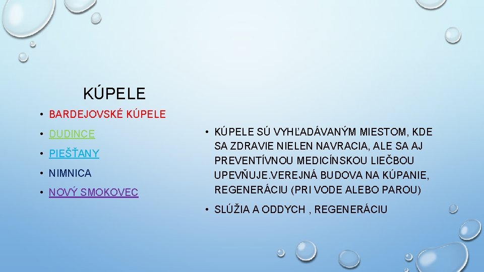 KÚPELE • BARDEJOVSKÉ KÚPELE • DUDINCE • PIEŠŤANY • NIMNICA • NOVÝ SMOKOVEC •