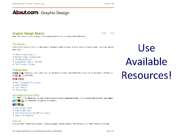 Use Available Resources! Use Available Resources!