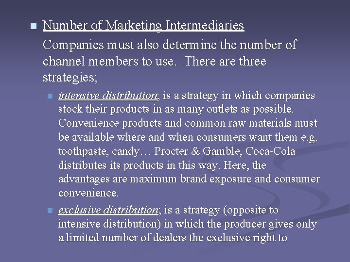 n Number of Marketing Intermediaries Companies must also determine the number of channel members