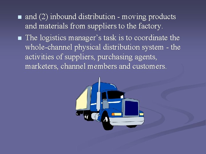 n n and (2) inbound distribution - moving products and materials from suppliers to