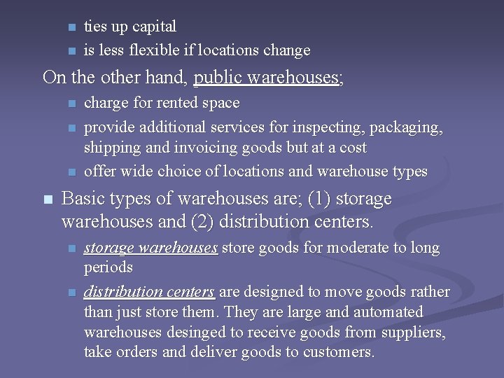n n ties up capital is less flexible if locations change On the other