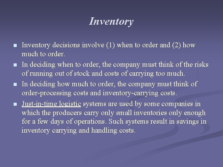 Inventory n n Inventory decisions involve (1) when to order and (2) how much