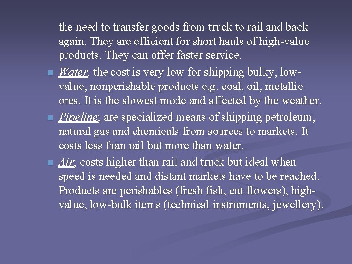 n n n the need to transfer goods from truck to rail and back