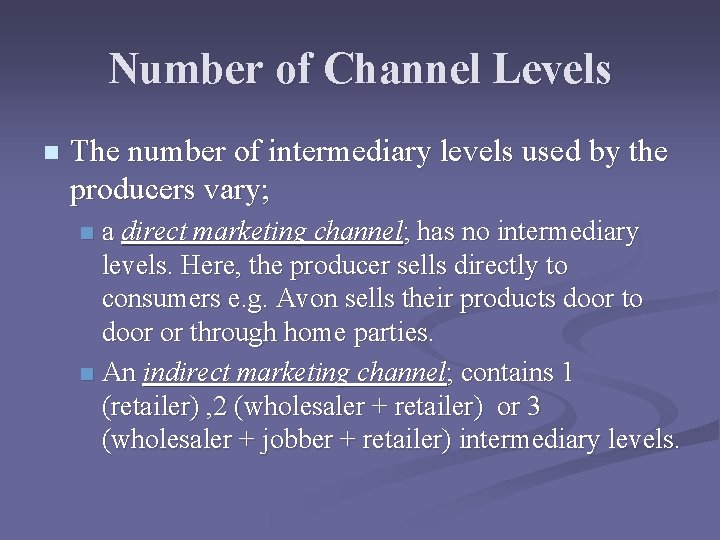 Number of Channel Levels n The number of intermediary levels used by the producers