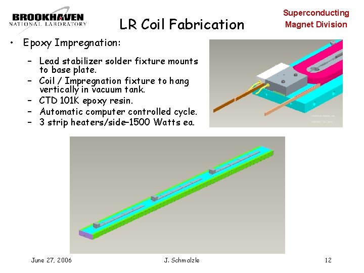 LR Coil Fabrication Superconducting Magnet Division • Epoxy Impregnation: – Lead stabilizer solder fixture