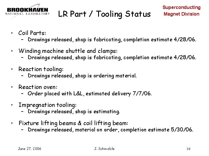 LR Part / Tooling Status Superconducting Magnet Division • Coil Parts: – Drawings released,