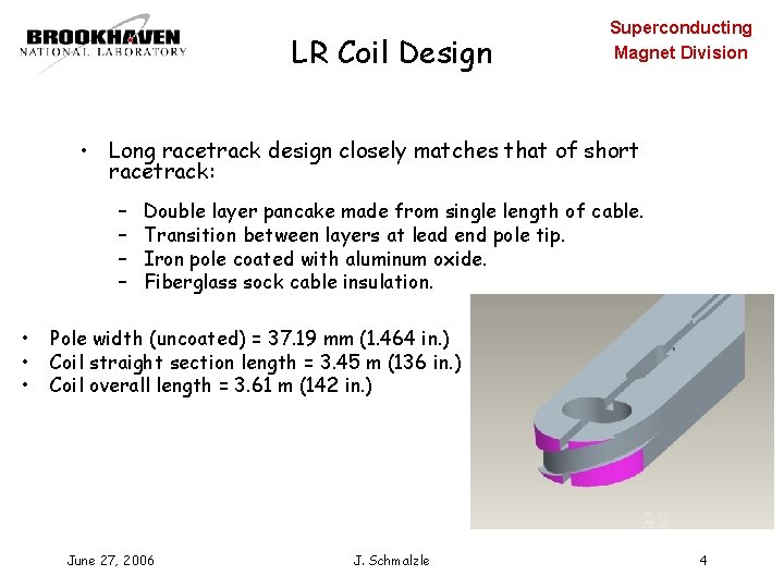 LR Coil Design Superconducting Magnet Division • Long racetrack design closely matches that of