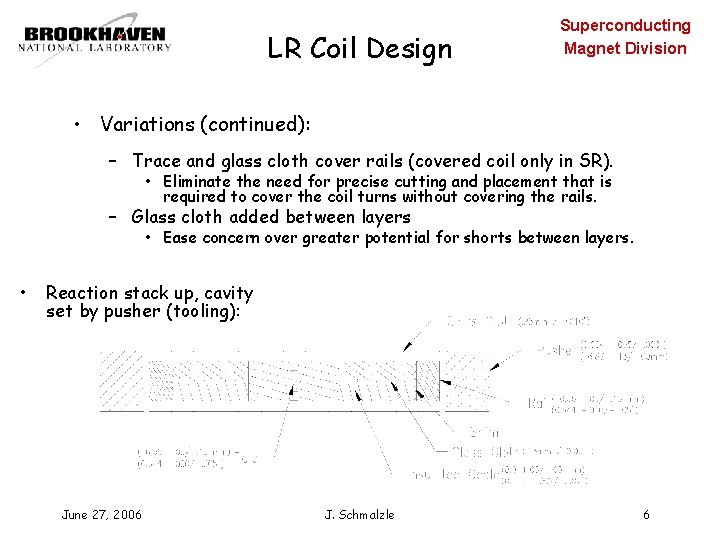 LR Coil Design Superconducting Magnet Division • Variations (continued): – Trace and glass cloth