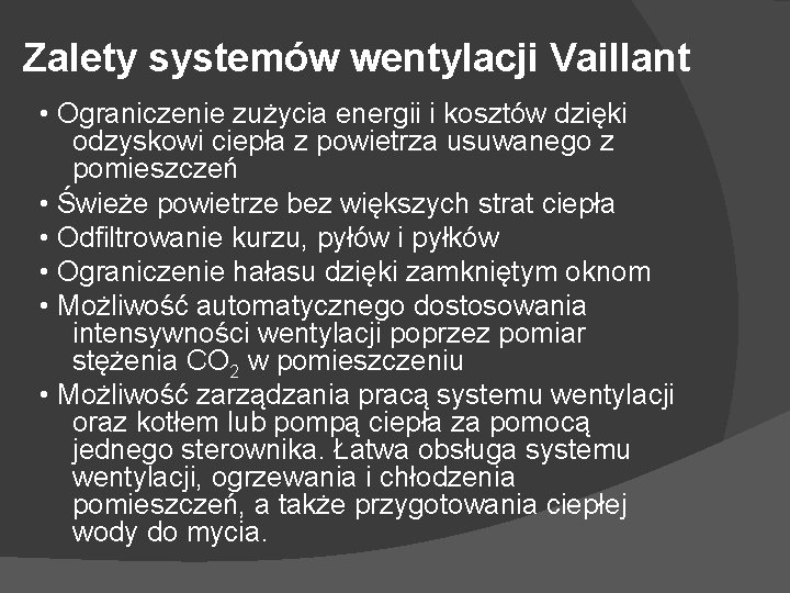 Zalety systemów wentylacji Vaillant • Ograniczenie zużycia energii i kosztów dzięki odzyskowi ciepła z