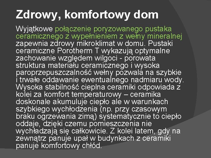 Zdrowy, komfortowy dom Wyjątkowe połączenie poryzowanego pustaka ceramicznego z wypełnieniem z wełny mineralnej zapewnia