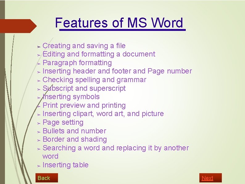 Features of MS Word Creating and saving a file ➢ Editing and formatting a