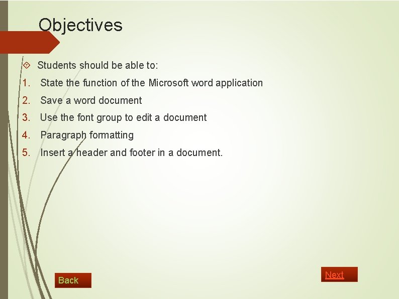 Objectives Students should be able to: 1. State the function of the Microsoft word