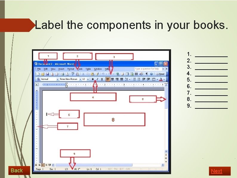 Label the components in your books. 1 2 1. 2. 3. 4. 5. 6.