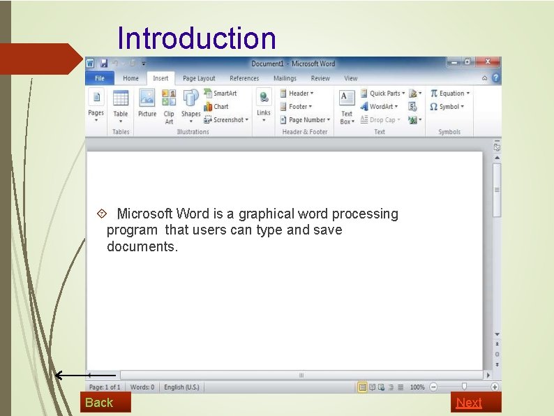 Introduction Microsoft Word is a graphical word processing program that users can type and