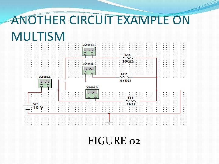 ANOTHER CIRCUIT EXAMPLE ON MULTISM FIGURE 02 