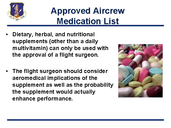 Approved Aircrew Medication List • Dietary, herbal, and nutritional supplements (other than a daily