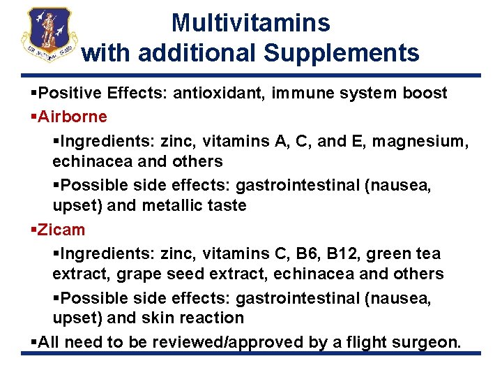 Multivitamins with additional Supplements §Positive Effects: antioxidant, immune system boost §Airborne §Ingredients: zinc, vitamins